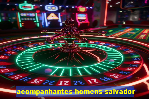 acompanhantes homens salvador